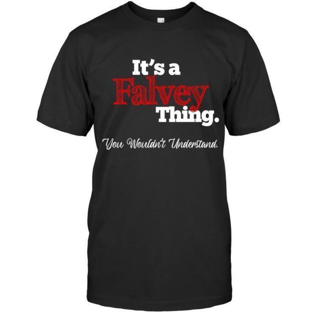 Its A Falvey Thing You Wouldnt Understand Falvey Surname Shirt T Shirt